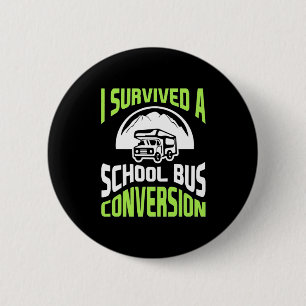 I Survived A School Bus Conversion 2 Inch Round Button