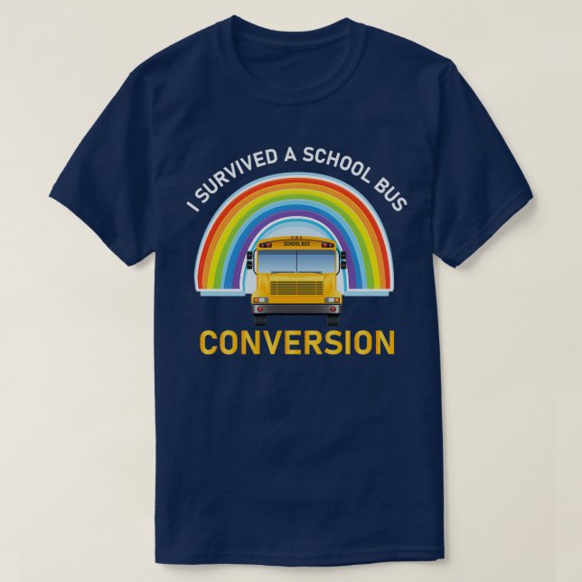 I survived a school bus conversion Design for a Sk T-Shirt (Design Front)