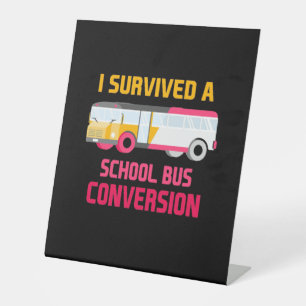 I Survived A School Bus Conversion Pedestal Sign
