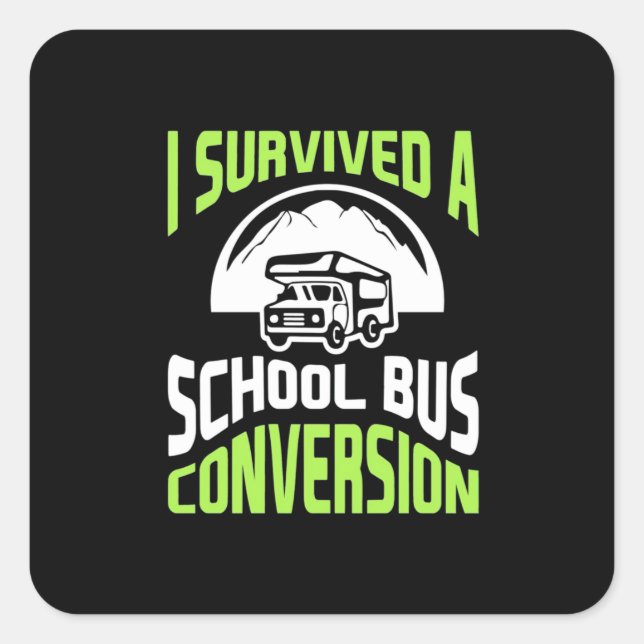 I Survived A School Bus Conversion Square Sticker (Front)
