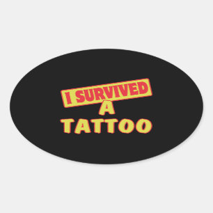 I SURVIVED A TATTOO OVAL STICKER