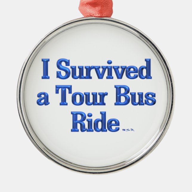 I Survived a Tour Bus Ride medal Metal Ornament (Front)