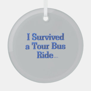 I Survived a Tour Bus Ride round glass ornament