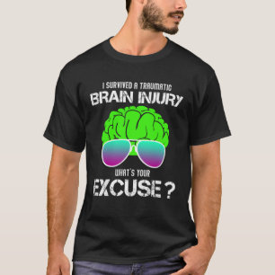 I Survived A Traumatic Brain Injury What s Your Ex T-Shirt