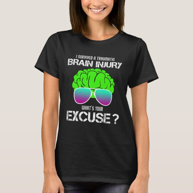 I Survived A Traumatic Brain Injury What s Your Ex T-Shirt (Front)