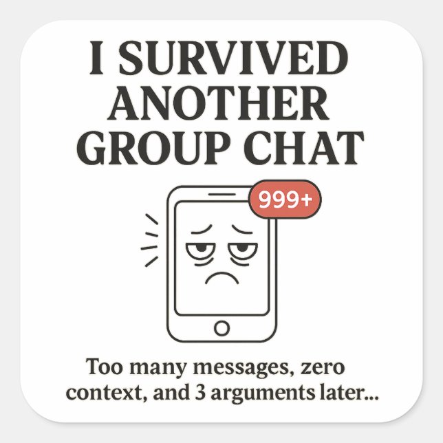 I Survived Another Group Chat Funny Text Message Square Sticker (Front)