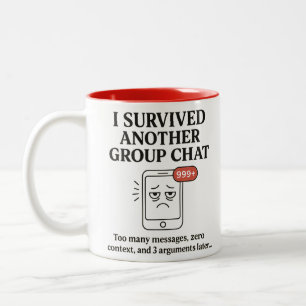 I Survived Another Group Chat Funny Text Message Two-Tone Coffee Mug