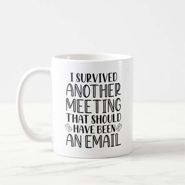 I Survived Another Meeting Coffee Mug (Left)