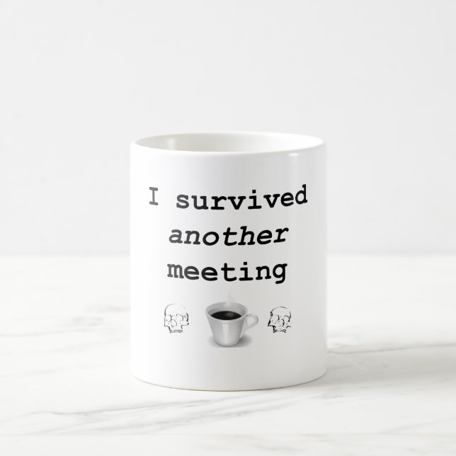 I survived another meeting coffee mug (Center)