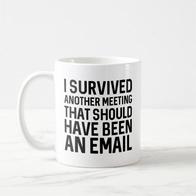I Survived Another Meeting Coffee Mug (Left)