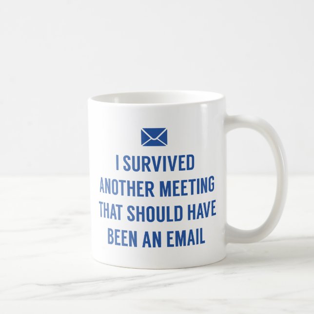 I Survived Another Meeting Coffee Mug (Right)