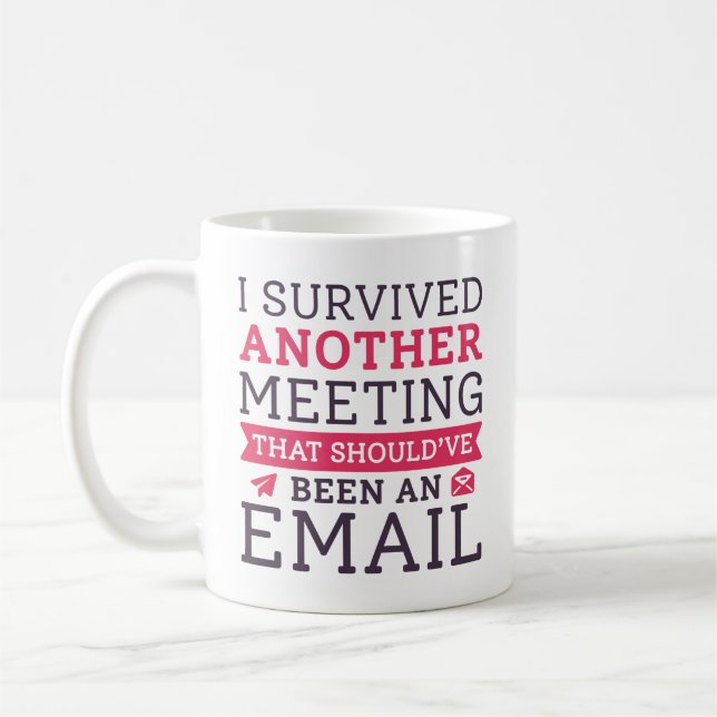 I Survived Another Meeting Coffee Mug (Left)
