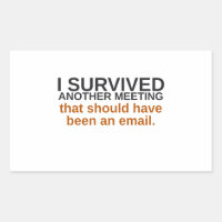 I Survived Another Meeting Funny Sticker