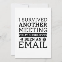 I Survived Another Meeting