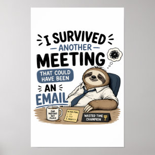 I survived another meeting that could have been  poster