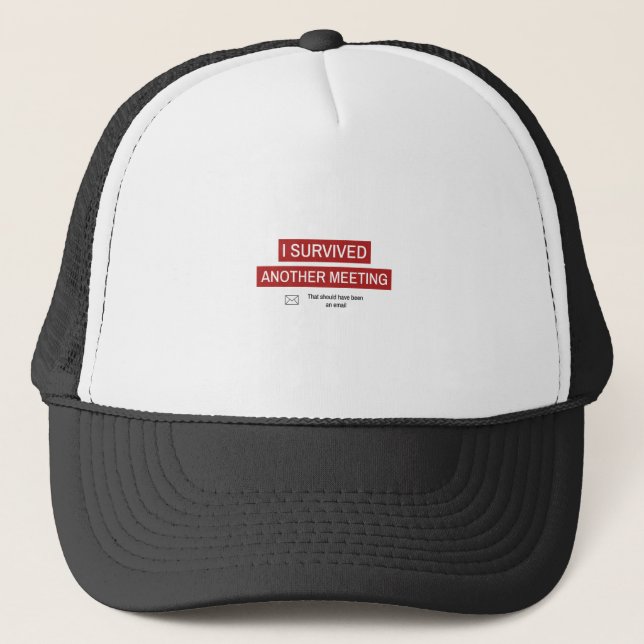 I Survived Another Meeting Trucker Hat (Front)