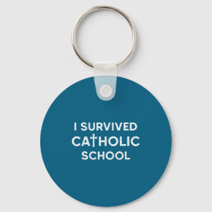 I Survived Catholic School Funny Saying Sarcastic Keychain