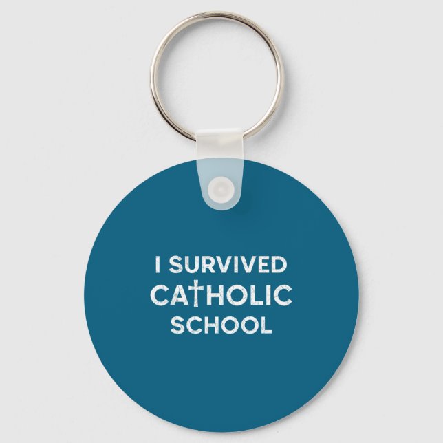 I Survived Catholic School Funny Saying Sarcastic  Keychain (Front)