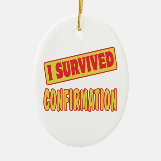 I SURVIVED CONFIRMATION CERAMIC ORNAMENT (Front)