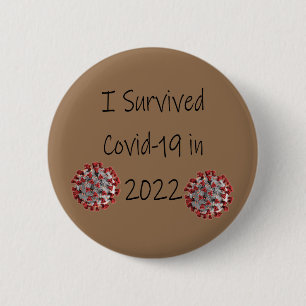 I Survived Covid-19 in 2022! 2 Inch Round Button