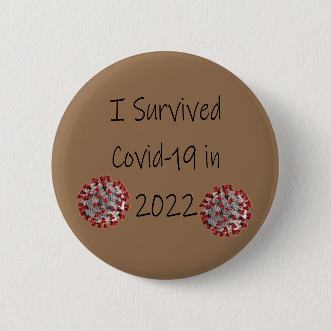 I Survived Covid-19 in 2022! 2 Inch Round Button (Front)