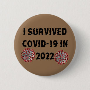 I Survived Covid-19 in 2022! 2 Inch Round Button
