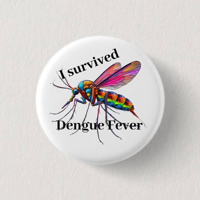 "I survived dengue fever" with mosquito 1 Inch Round Button (Front)