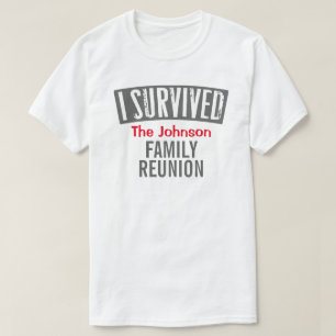 I Survived - Family Reunion - Personalize it T-Shirt