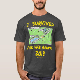 I Survived Fisk VFR Arrival 2018 t-shirt