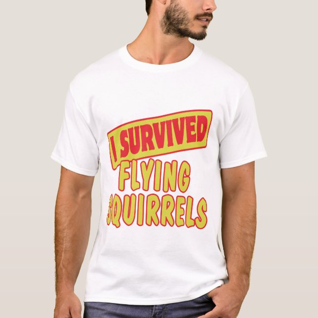 I SURVIVED FLYING SQUIRRELS T-Shirt (Front)
