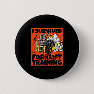 I Survived Forklift Training, New Forklift Operato 2 Inch Round Button