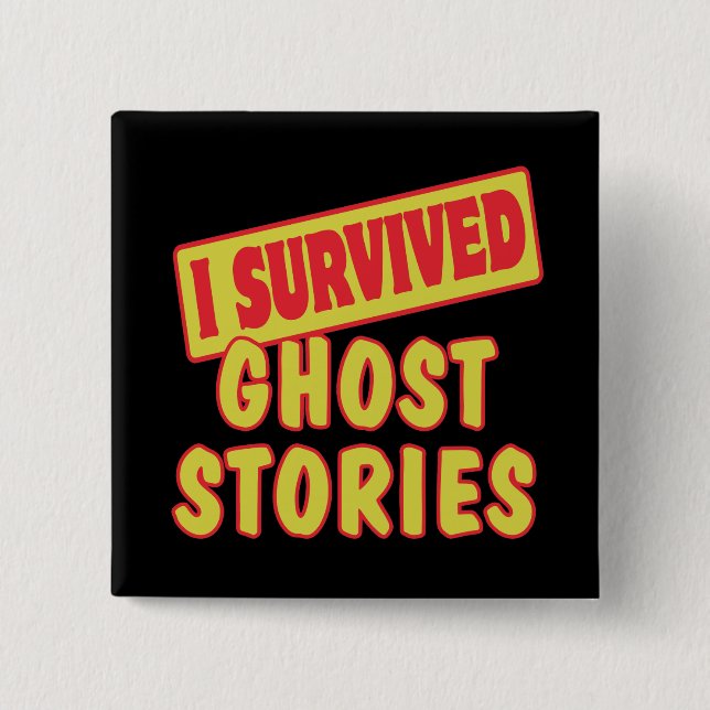 I SURVIVED GHOST STORIES 2 INCH SQUARE BUTTON (Front)