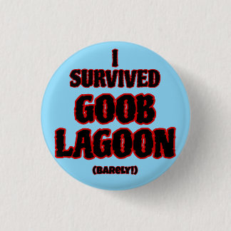 I survived Goob Lagoon 1 Inch Round Button