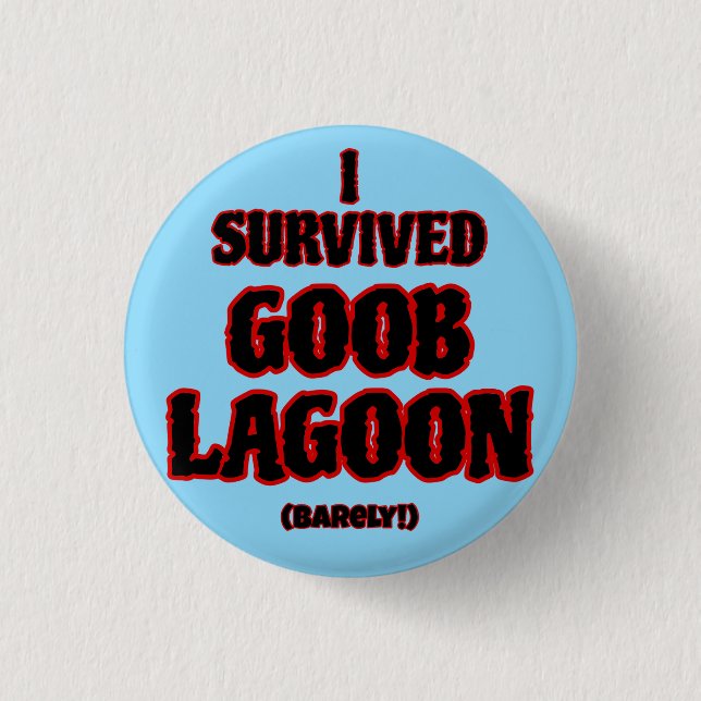 I survived Goob Lagoon 1 Inch Round Button (Front)