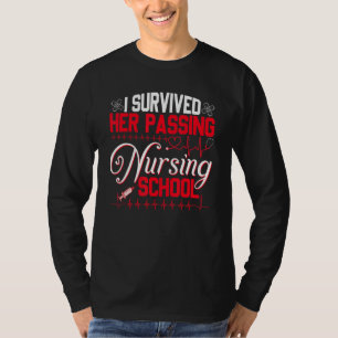 I Survived Her Passing Nursing School Nurse Gradua T-Shirt
