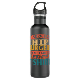 I Survived Hip Surgery - Get Well Hip Replacement  710 Ml Water Bottle