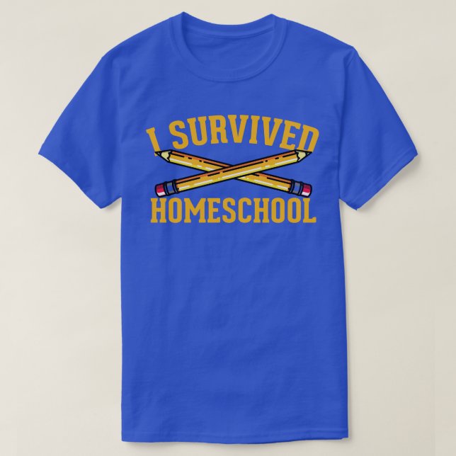 I Survived Homeschool Funny Homeschooler Quote T-Shirt (Design Front)