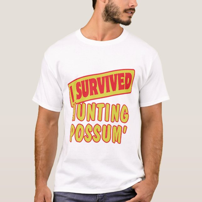 I SURVIVED HUNTING POSSUM T-Shirt (Front)
