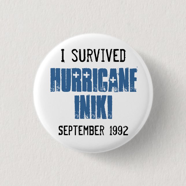 I Survived Hurricane Iniki 1 Inch Round Button (Front)