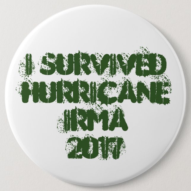 I Survived Hurricane Irma 2017 6 Inch Round Button (Front)
