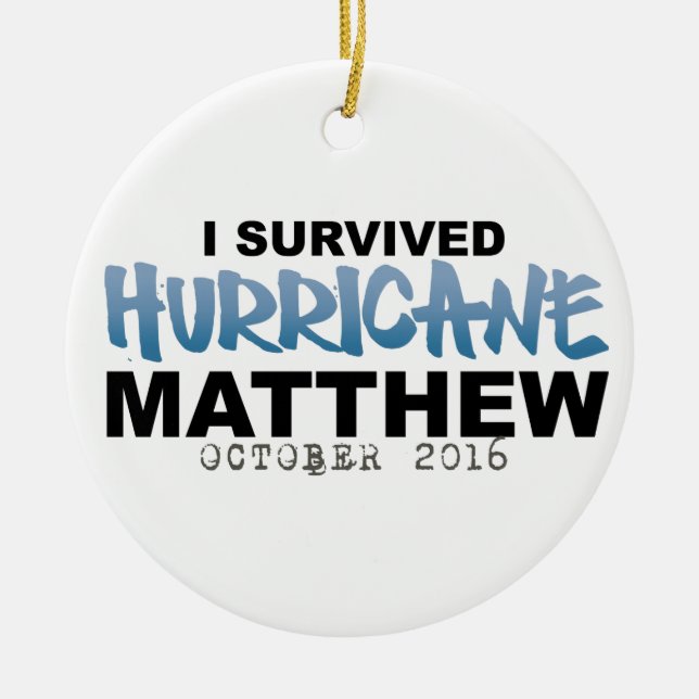 I Survived Hurricane Matthew October 2016 Ceramic Ornament (Front)