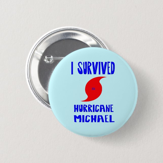 I Survived Hurricane Michael 2 Inch Round Button (Front & Back)
