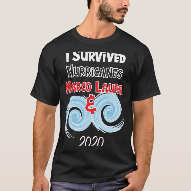 I Survived Hurricanes Laura and Marco 2020 Meme T-Shirt (Front)