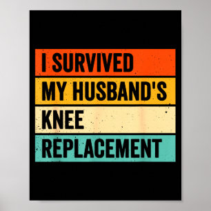 I Survived Husbands Knee Replacement 1 Poster