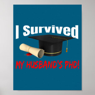 I Survived Husband's Phd Hat Diploma Poster