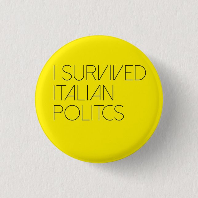 I survived italian politics 1 inch round button (Front)