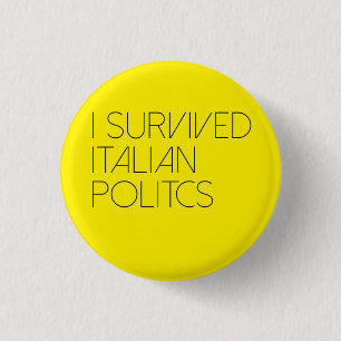 I survived italian politics 1 inch round button