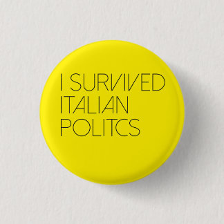 I survived italian politics 1 inch round button
