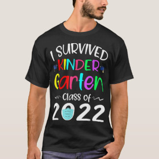 I Survived Kindergarten Class Of 2022 Funny Gradua T-Shirt