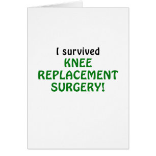 I Survived Knee Replacement Surgery